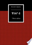 TIA*-2. *This is Africa