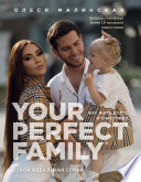 Your perfect family. Как жить долго и счастливо. Твоя идеальная семья