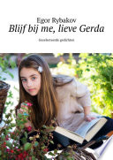 Blijf bij me, lieve Gerda. Geselecteerde gedichten