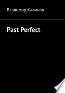 Past Perfect