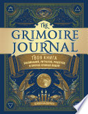 The Grimoire Journal. Твоя книга заклинаний, ритуалов, рецептов и прочих нужных вещей