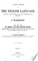 Новое руководство англійскаго языка по новой практической и теоритической методѣ Т. Робертсона