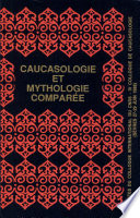 Caucasologie Et Mythologie Comparée