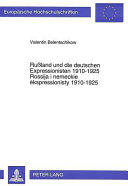 Russland und die deutschen Expressionisten 1910-1925