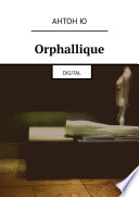 Orphallique. Digital