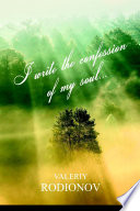 Book 1. I write the confession of my soul...