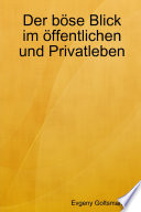 Der böse Blick im öffentlichen und Privatleben