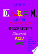 D.R.E.A.M. and other Draconic Resurrected Ethereal Acid Myths. Г.Р.Е.З.А. и иные Драконически Воскрешенные Эфирно-Кислотные Мифы