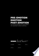 PRE-EMOTION. EMOTION. POST-EMOTION