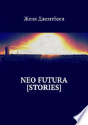 neo futura [stories]