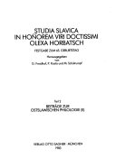 Studia Slavica in honorem viri doctissimi Olexa Horbatsch: Beiträge zur ostslawischen Philologie