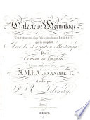 Galerie de l'Hermitage. Gravee au trait d'apres les plus beaux tabelaux qui la composent. Avec la descr. hist. par ---. Ouvrage approuve par S. M. J. Alexandre I. et publ. par F(rancois) X(avier) Labensky