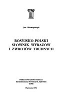 Rosyjsko-polski słownik wyrazów i zwrotów trudnych