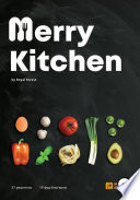 Рецепты Merry Kitchen. Книга кулинарных рецептов от популярных фуд-блогеров